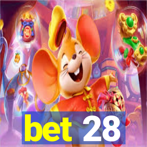 bet 28